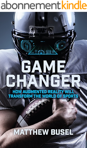 Download Game Changer: How Augmented Reality Will Transform the World of Sports (English Edition) PDF