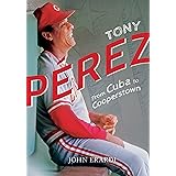 Tony Pérez: From Cuba to Cooperstown