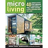 Micro Living: 40 Innovative Tiny Houses Equipped for Full-Time Living, in 400 Square Feet or Less