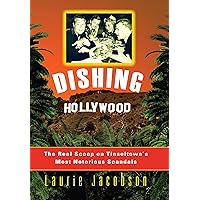 Dishing Hollywood: The Real Scoop on Tinseltown's Most Notorious Scandals