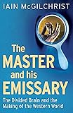 The Master and His Emissary: The Divided Brain and the Making of the Western World