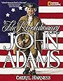 The Revolutionary John Adams