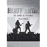 Heavy Metal: The Story in Pictures