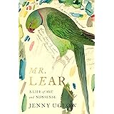 Mr. Lear: A Life of Art and Nonsense