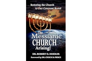 The Messianic Church Arising: Restoring the Church to Our Covenant Roots!