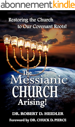Download The Messianic Church Arising: Restoring the Church to Our Covenant Roots! (English Edition) PDF