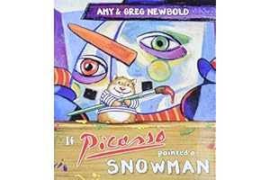 If Picasso Painted a Snowman (The Reimagined Masterpiece Series)