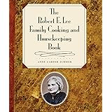 The Robert E. Lee Family Cooking and Housekeeping Book