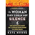 The Woman They Could Not Silence: One Woman, Her Incredible Fight for Freedom, and the Men Who Tried to Make Her Disappear (Women's History Month, True Story about an Inspirational Woman)
