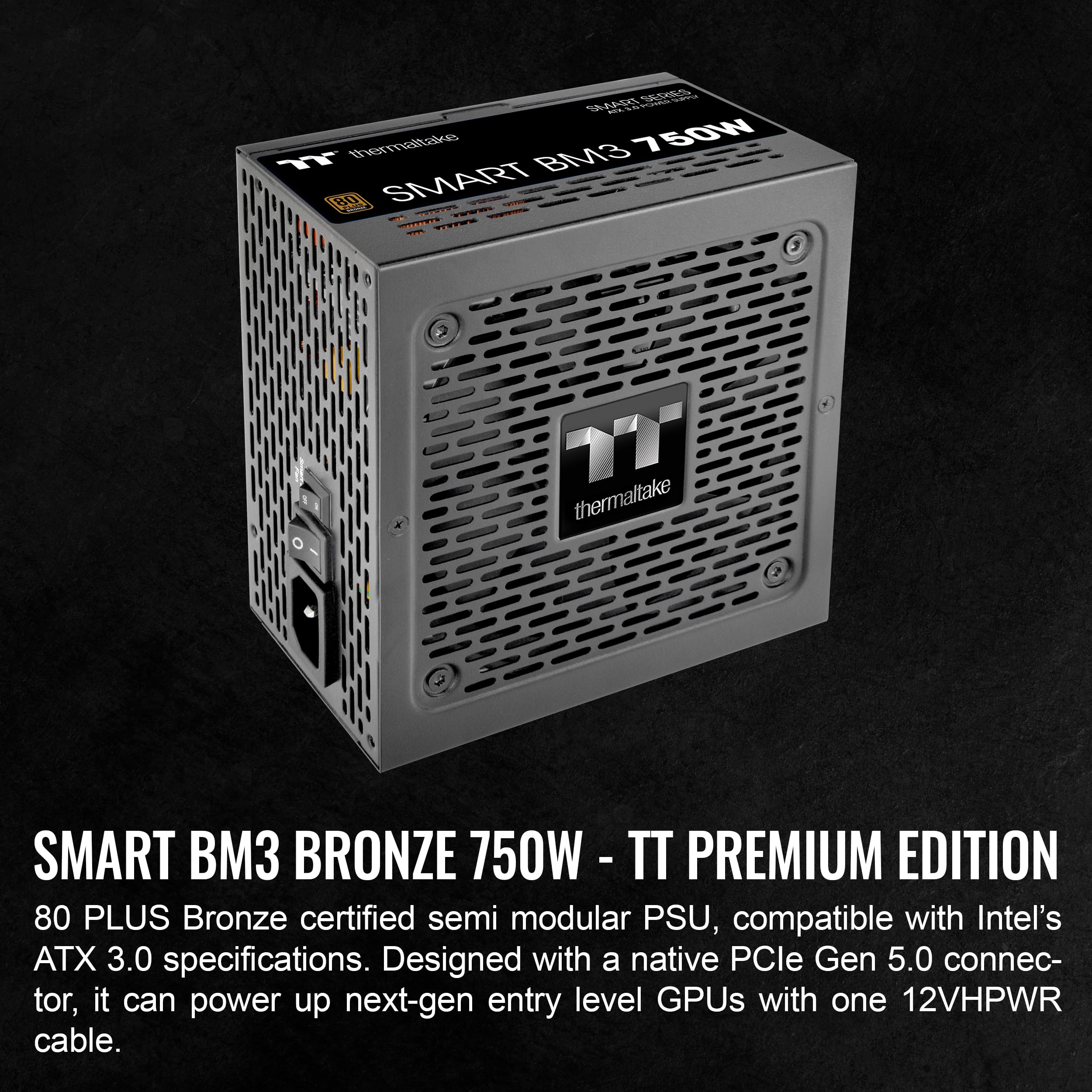 Thermaltake Smart BM3 750W 80Plus Bronze ATX 3.0 & PCIE 5.0 Ready Semi-Modular Power Supply; 105°C/221°F Japanese Capacitor; 5 Year Warranty; PS-SPD-0750MNFABU-3