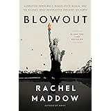 Blowout: Corrupted Democracy, Rogue State Russia, and the Richest, Most Destructive Industry on Earth