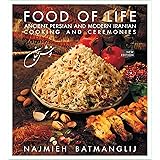 Food of Life: Ancient Persian and Modern Iranian Cooking and Ceremonies