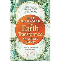 The Earth Transformed: An Untold History: Frankopan, Professor