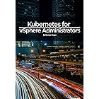 Kubernetes for vSphere Administrators