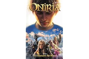 Extrait avant-première Oniria - Tome 1 - Le Royaume des Rêves, co-édition Hachette/Hildegarde (French Edition)