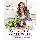 Cook Once, Eat All Week: 26 Weeks of Gluten-Free, Affordable Meal Prep to Preserve Your Time & Sanity