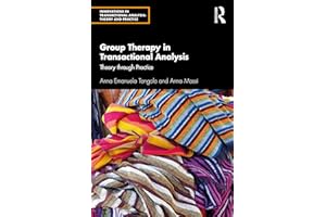 Group Therapy in Transactional Analysis: Theory through Practice (Innovations in Transactional Analysis: Theory and Practice)