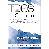 TDOS Syndrome: When Toxicity, Nutritional Deficiency, Overweight, and Stress (TDOS) Collide to Threaten Our Health (1) (The N