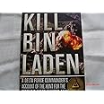 Kill Bin Laden: A Delta Force Commander's Account of the Hunt for the World's Most Wanted Man