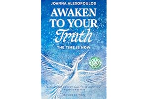 Awaken To Your Truth: The Time Is Now