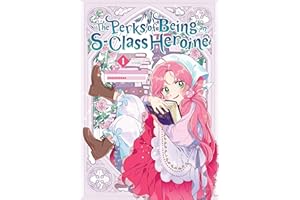 The Perks of Being an S-Class Heroine, Vol. 1