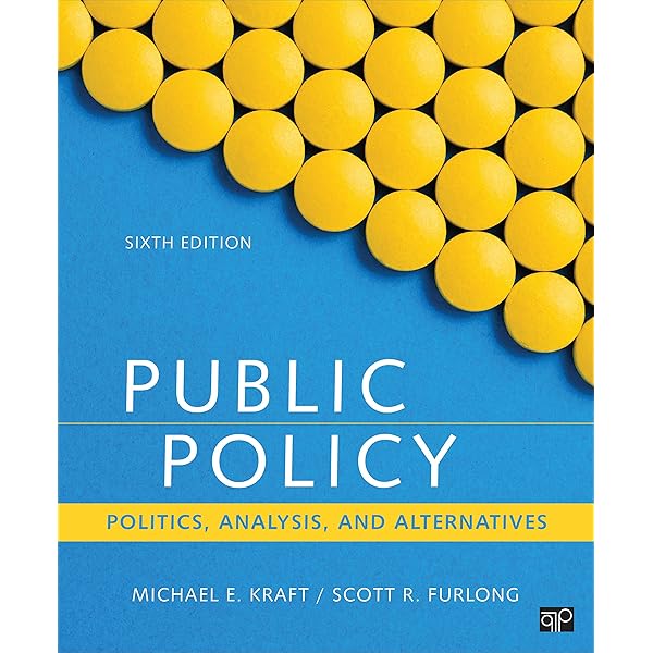 Public Policy: Politics, Analysis, and Alternatives: Kraft