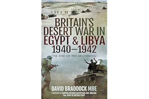 Britain's Desert War in Egypt & Libya, 1940–1942: 'The End of the Beginning'