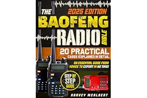 The Baofeng Radio Bible: Protect Yourself and your Loved Ones in any Situation. The Essential Guide from Novice to Expert in 
