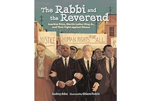 The Rabbi and the Reverend: Joachim Prinz, Martin Luther King Jr., and Their Fight against Silence