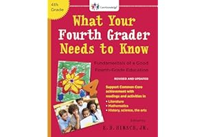 What Your Fourth Grader Needs to Know (Revised and Updated): Fundamentals of a Good Fourth-Grade Education (The Core Knowledg
