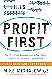 Profit First: Transform Your Business from a Cash-Eating Monster to a Money-Making Machine