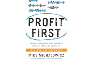 Profit First: Transform Your Business from a Cash-Eating Monster to a Money-Making Machine