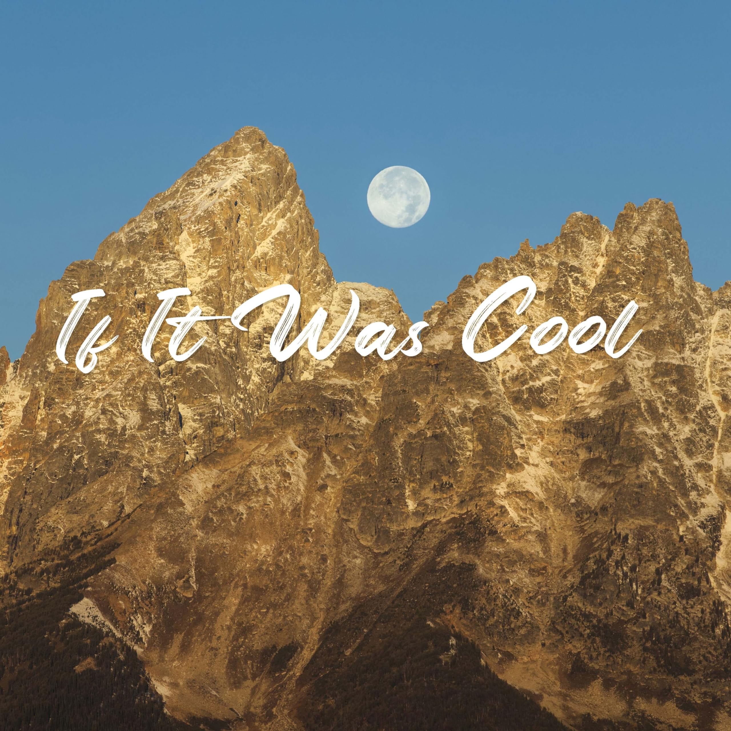 If It Was Cool