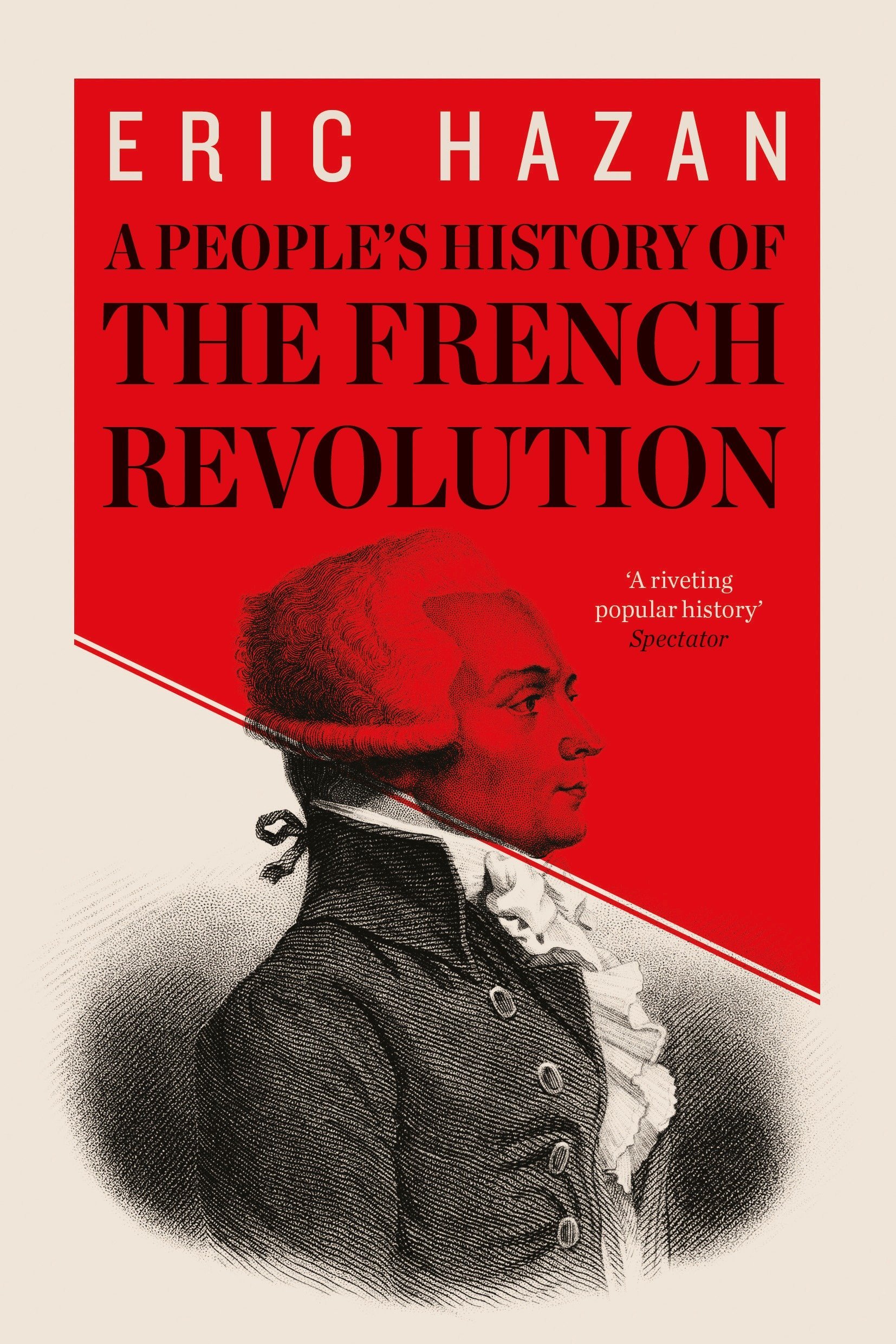 A People S History Of The French Revolution Hazan Eric Fernbach David Amazon Com Books