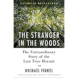 The Stranger in the Woods: The Extraordinary Story of the Last True Hermit