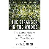 The Stranger in the Woods: The Extraordinary Story of the Last True Hermit