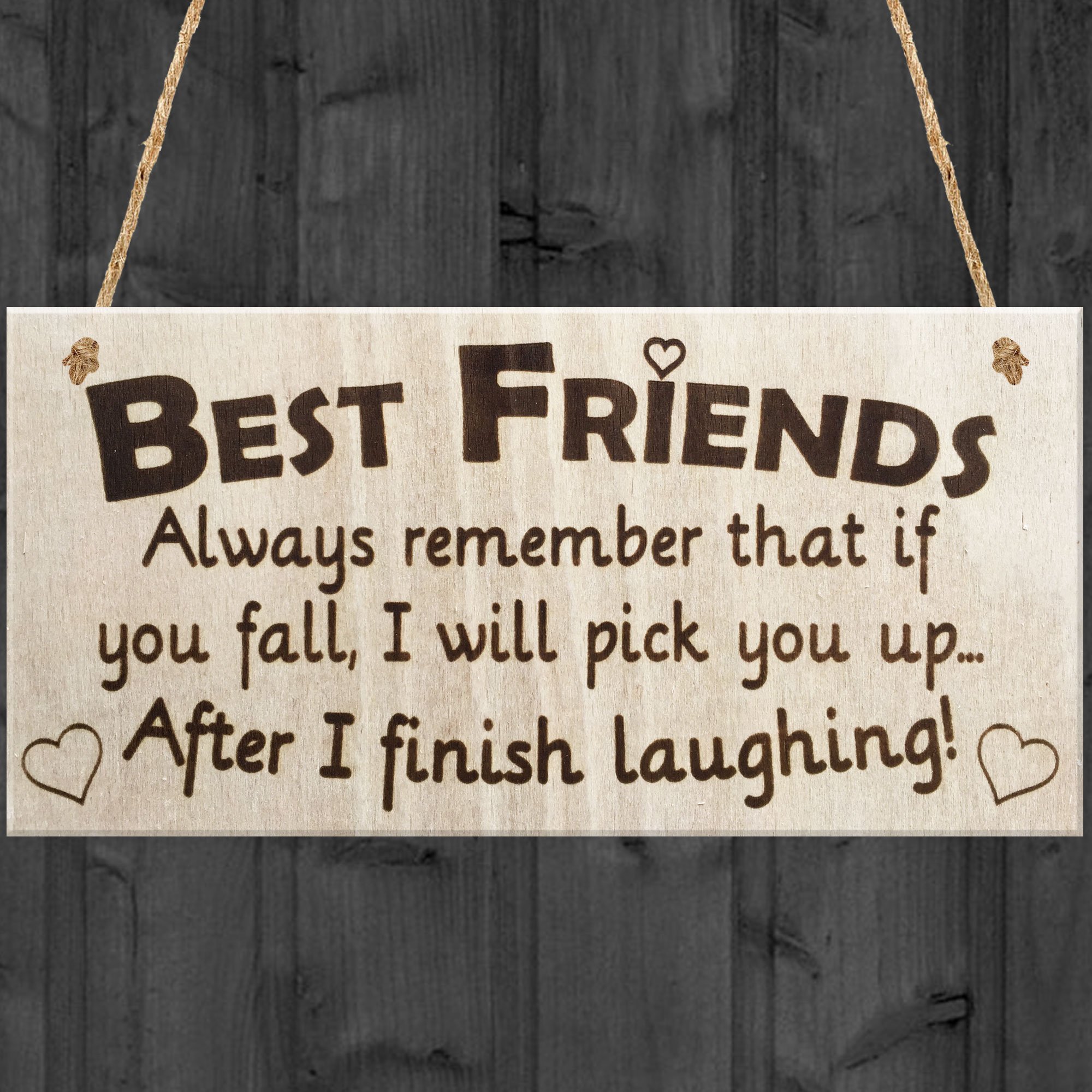 Red Ocean Best Friends Always Remember That If You Fall I Will Pick You Up When I Finish Laughing! Novelty Best Friend Friendship Wooden Hanging Plaque Gift Sign