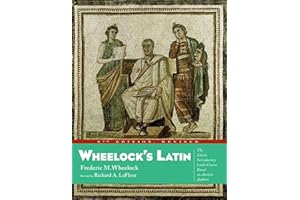 Wheelock's Latin: The Classic Introductory Latin Course, Based on Ancient Authors