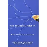 The Excessive Subject: A New Theory of Social Change