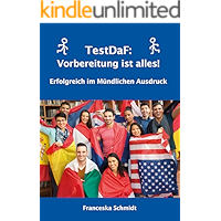 TestDaF: Vorbereitung ist alles! Erfolgreich im Mündlichen Ausdruck (German Edition) book cover TestDaF: Vorbereitung ist alles! Erfolgreich im Mündlichen Ausdruck (German Edition) book cover