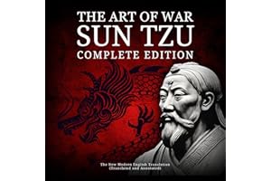 The Art of War Sun Tzu - Complete Edition: The New Modern English Translation (Translated and Annotated)