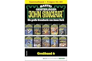 John Sinclair Großband 6: Folgen 51-60 in einem Sammelband (German Edition)