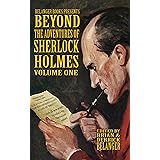 Beyond the Adventures of Sherlock Holmes Volume I