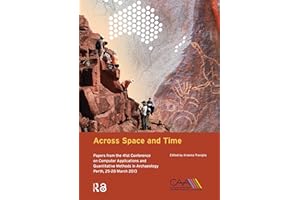 Across Space and Time: Papers from the 41st Conference on Computer Applications and Quantitative Methods in Archaeology, Pert
