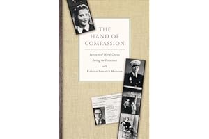 The Hand of Compassion: Portraits of Moral Choice during the Holocaust