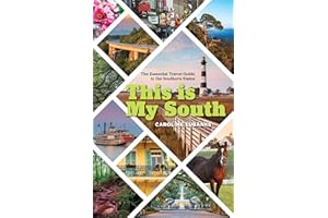This Is My South: The Essential Travel Guide to the Southern States