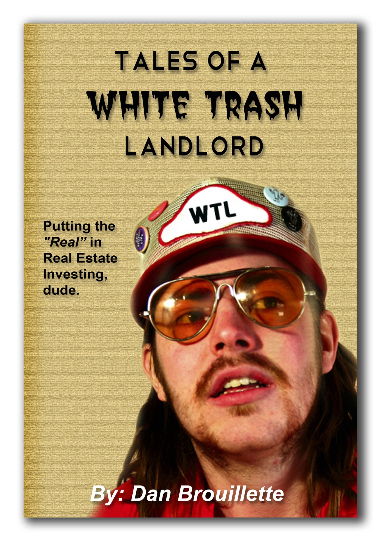 Tales Of A White Trash Landlord Dan Brouillette 9780615555096