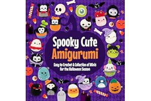 Spooky Cute Amigurumi: Easy to Crochet A Collection of Minis for Halloween Season: Adorable Creatures for Decorating and Gift