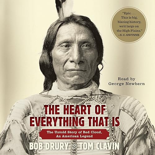 Download The Heart of Everything That Is: The Untold Story of Red Cloud, An American Legend PDF