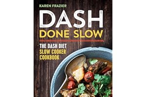 DASH Done Slow: The DASH Diet Slow Cooker Cookbook